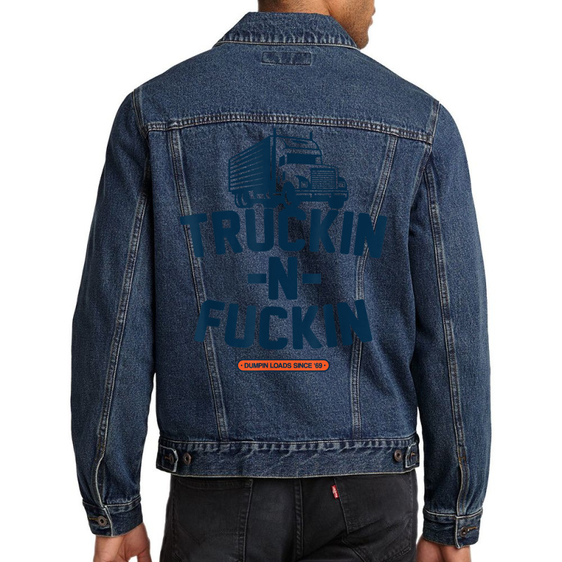 Truckin N Fuckin T Shirt Men Denim Jacket by nayarilorenzi | Artistshot