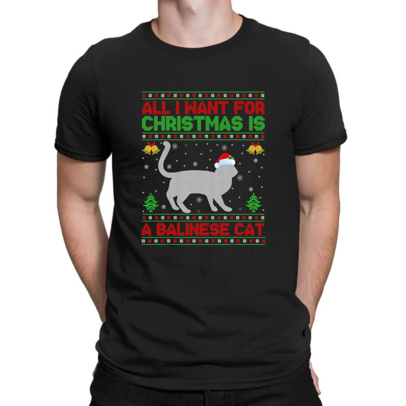 Thanksgiving Funny Ugly All I Want For Christmas Is A Balinese Cat T-shirt | Artistshot