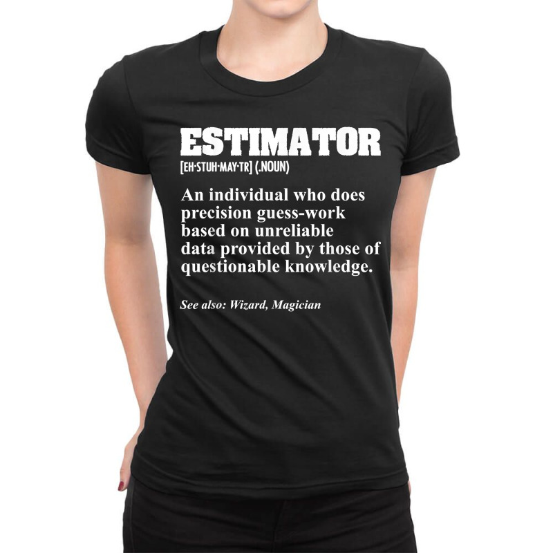 Estimator Estimating Calculations Jobs T Shirt Ladies Fitted T-Shirt by jacolepachew | Artistshot