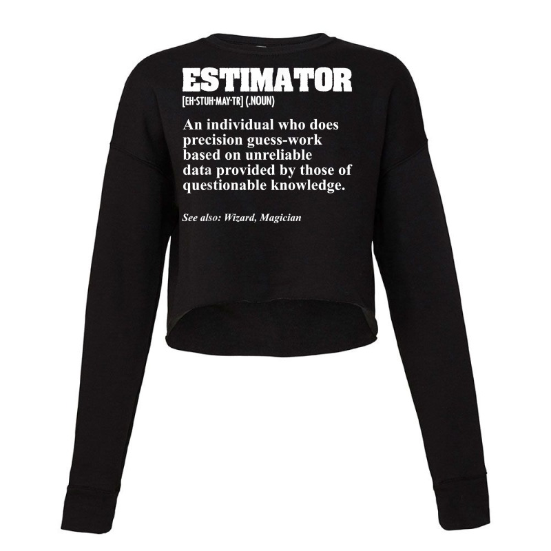 Estimator Estimating Calculations Jobs T Shirt Cropped Sweater by jacolepachew | Artistshot