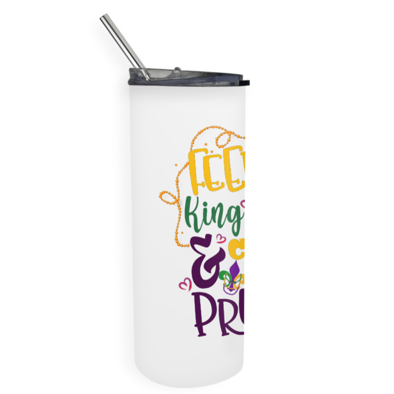 Feed Me King Cake And Call Me Pretty Skinny Tumbler | Artistshot