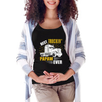 Best Truckin' Papaw Ever Tee Trucker Gift Fathers Day Maternity Scoop Neck T-shirt | Artistshot