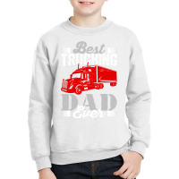 Best Trucking Dad Ever, Big Rig Trucker, Truckin Fathers Day Youth Sweatshirt | Artistshot