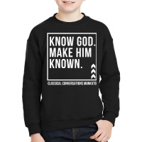 Know God. Make Him Known. Mankato Classical Conversations Premium T Sh Youth Sweatshirt | Artistshot