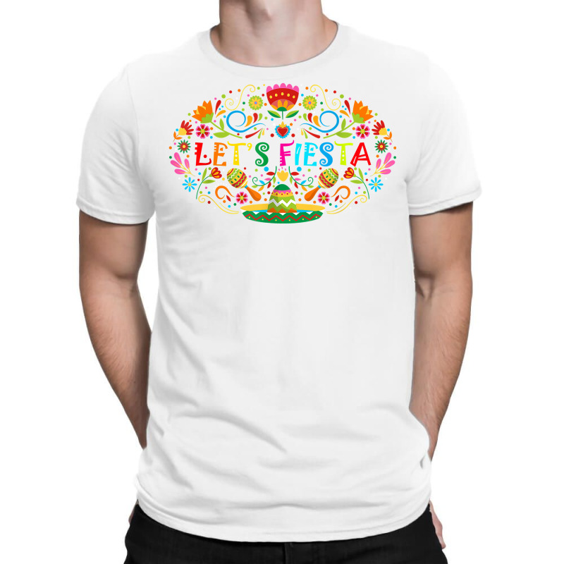 Cinco De Mayo Party Lets Fiesta Mexican T Shirt T-shirt | Artistshot