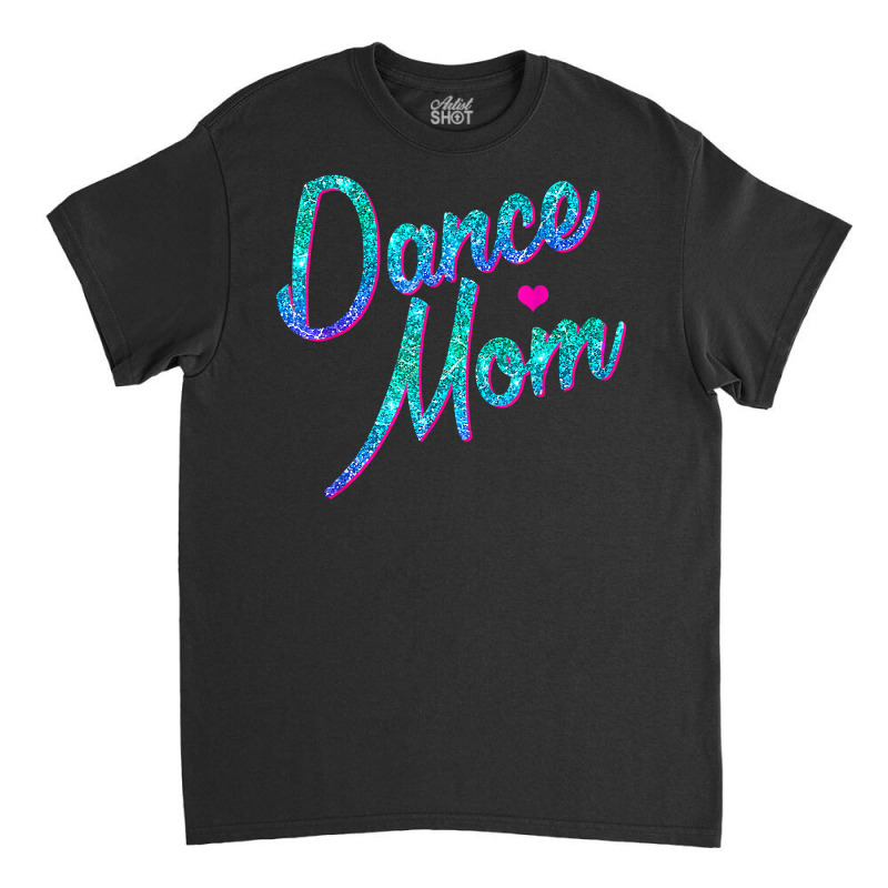 Dance Mom Dancing Mommy Mother Disco T Shirt T Shirt Classic T-shirt | Artistshot