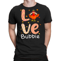 Thanksgiving Theme Love Bubbie Happy Turkey Day Thanksgiving T Shirt T-shirt | Artistshot