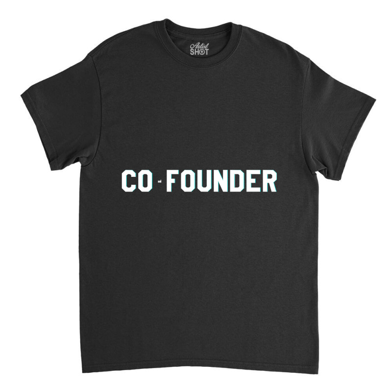 Cofounder Startup Company Founder Partner Classic T-shirt | Artistshot