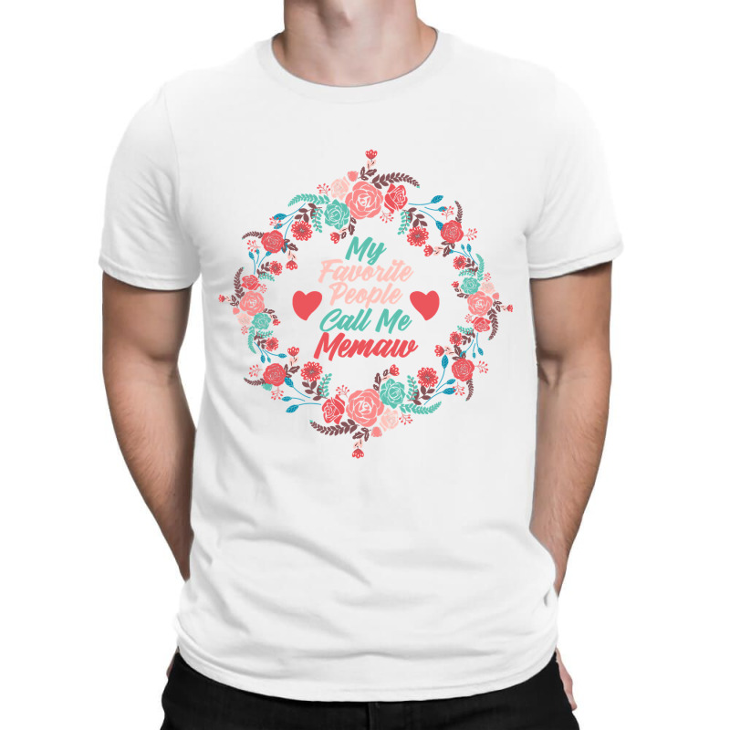 Cool Mothers Day Tee My Favorite People Call Me Memaw Outfit T-Shirt by Binhthai9809 | Artistshot