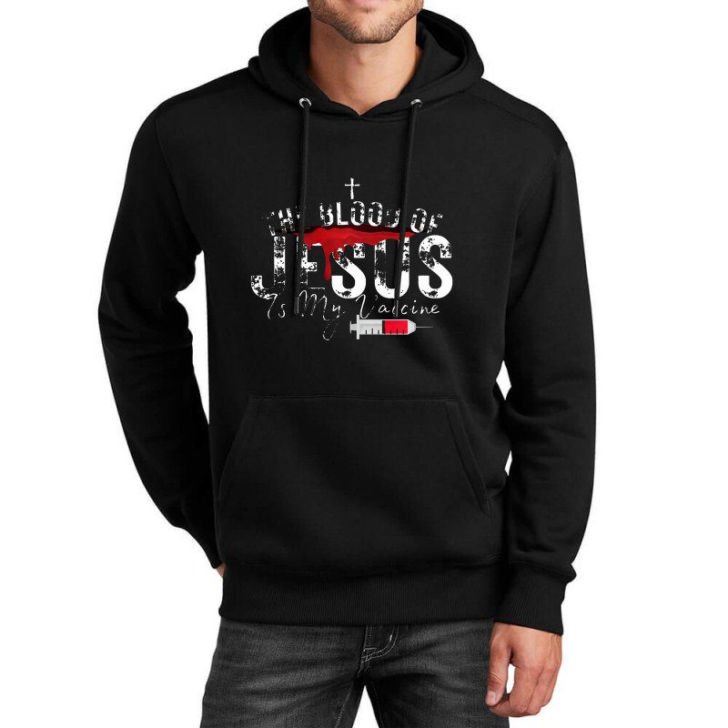 The Blood Of Jesus Is My Vaccine Christian Anti Vaccine Premium Unisex Hoodie by celanasubek | Artistshot