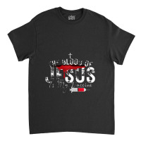 The Blood Of Jesus Is My Vaccine Christian Anti Vaccine Premium Classic T-shirt | Artistshot