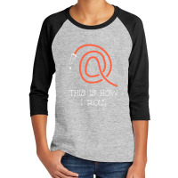 This Is How I Roll Firefighter Fire Hose Extinguish Fun Gift Youth 3/4 Sleeve | Artistshot