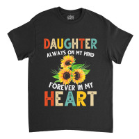 Daughter Always On My Mind Forever In My Heart For Dark Classic T-shirt | Artistshot