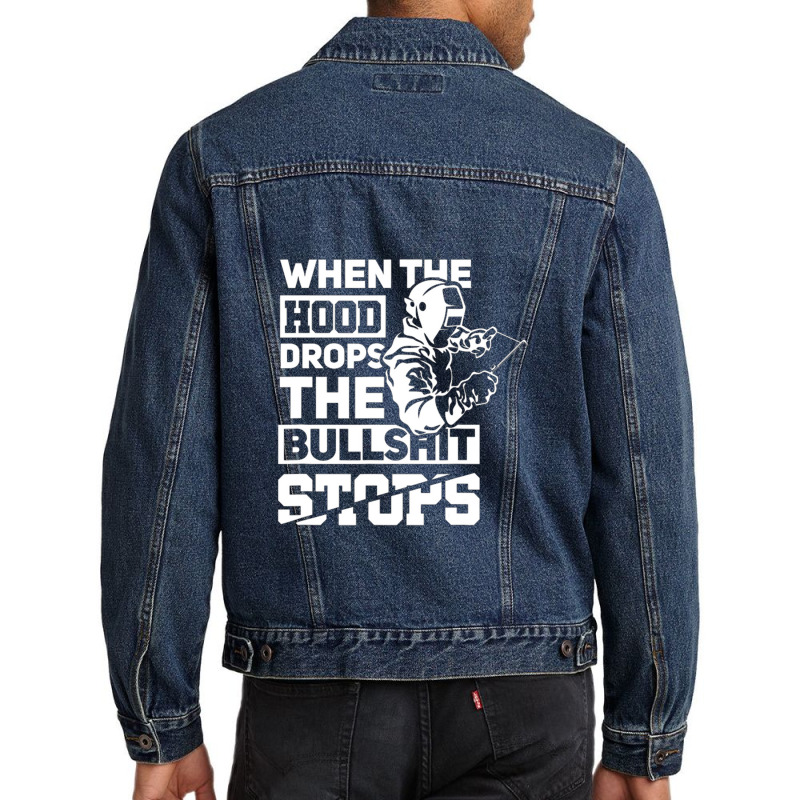 When The Hood Drops Funny Welder Gift Pipeliner Welding Men Denim Jacket | Artistshot