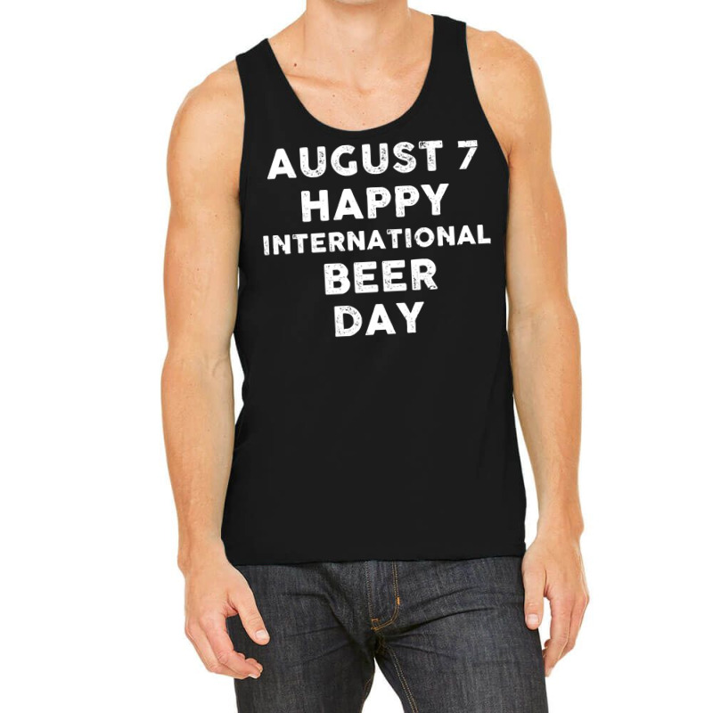 Beer Day T  Shirt August 7 International Beer Day T  Shirt Tank Top by iguanaopossum | Artistshot