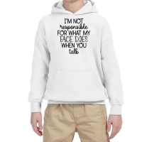 I'm Not Responsible For My Face Funny Sarcastic Novelty Item T Shirt Youth Hoodie | Artistshot