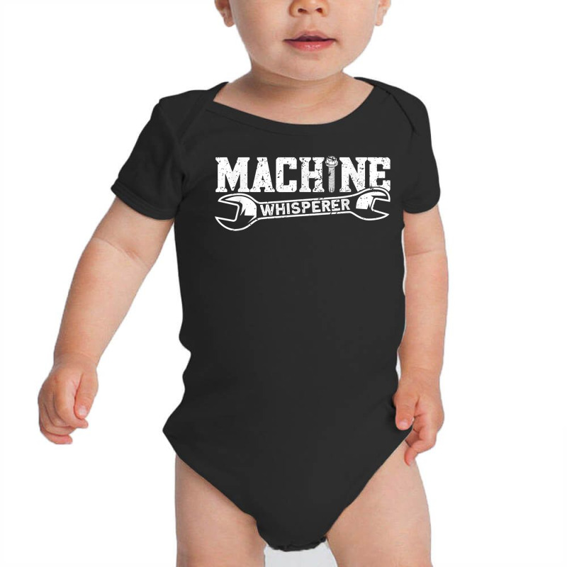 Machine Whisperer   Machine Operator Machinist T Shirt Baby Bodysuit by kewisharemeliadq | Artistshot