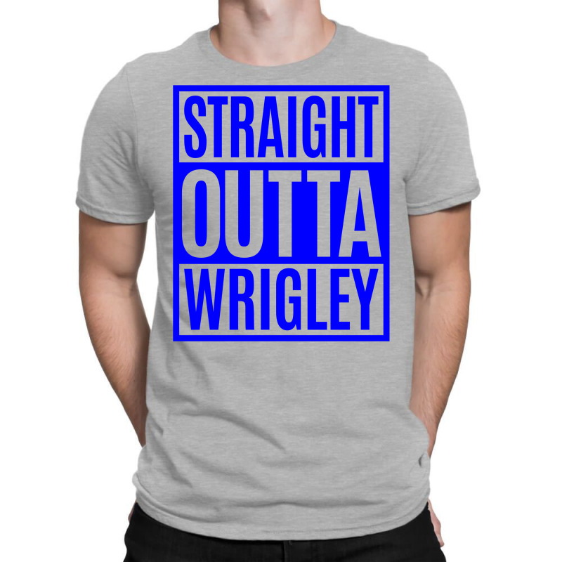 Straight Outta Wrigley T-shirt | Artistshot