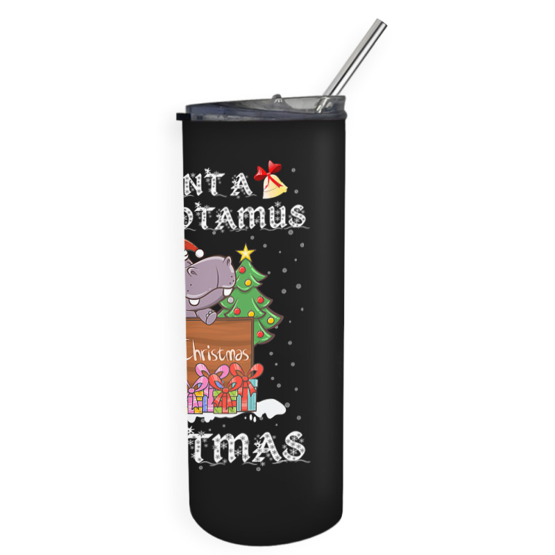 Hippopotamus I Want A Hippopotamus For Christmas Xmas Hippo 378 Hippo Skinny Tumbler | Artistshot