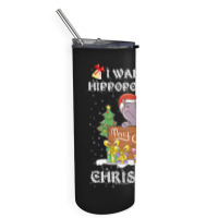 Hippopotamus I Want A Hippopotamus For Christmas Xmas Hippo 378 Hippo Skinny Tumbler | Artistshot