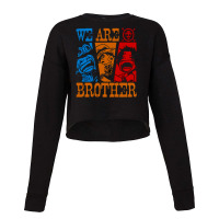 We Are Brother Cropped Sweater | Artistshot