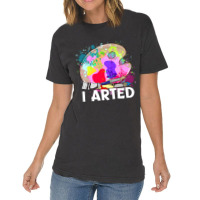 Funny I Arted Artist Joke Artistic Painting Pun Pullover Vintage T-shirt | Artistshot