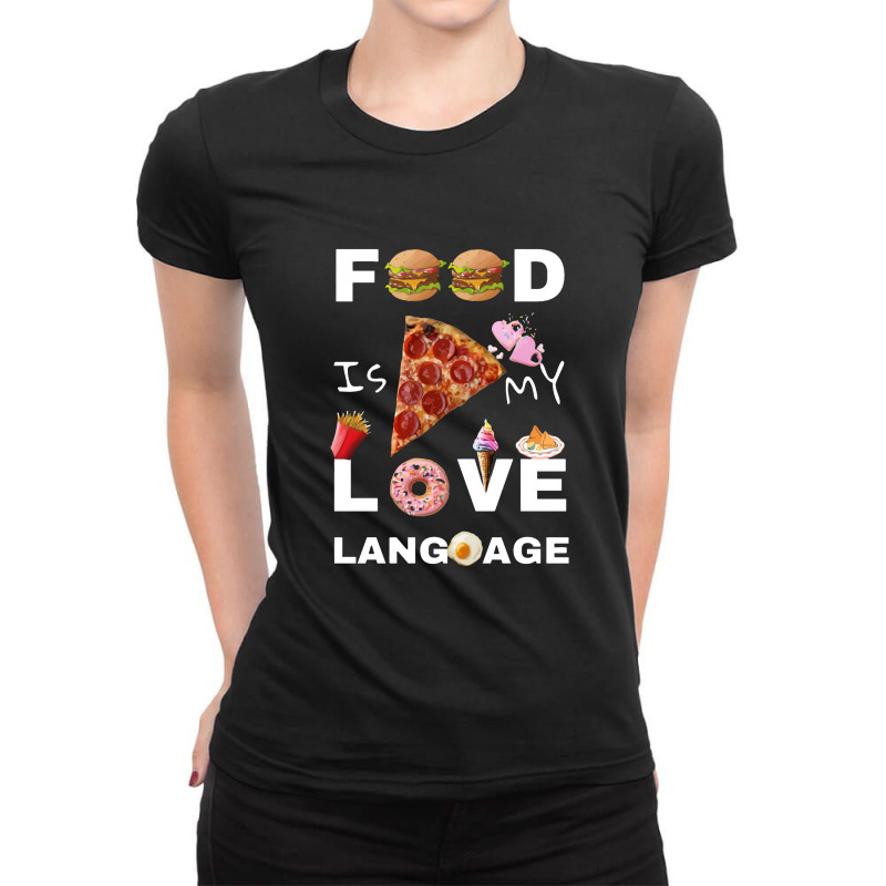 Food Is My Love Language Ladies Fitted T-Shirt by aicaart | Artistshot