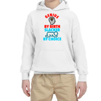 Genius Brain By Birth Slacker By Choice Youth Hoodie | Artistshot