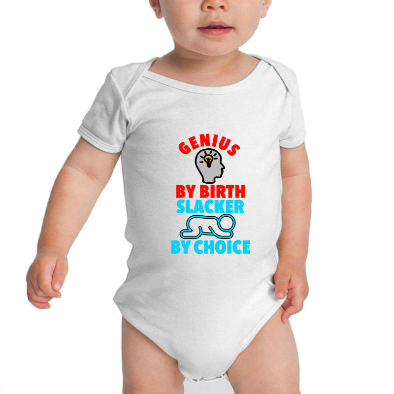 Genius Brain By Birth Slacker By Choice Baby Bodysuit by aicaart | Artistshot