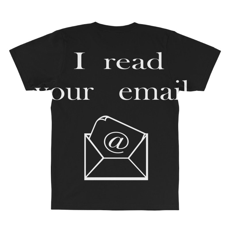 I Read Your Email All Over Men's T-shirt | Artistshot