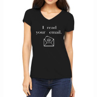 I Read Your Email Women's V-neck T-shirt | Artistshot
