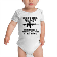 Nobody Needs An Ar 15 Baby Bodysuit | Artistshot