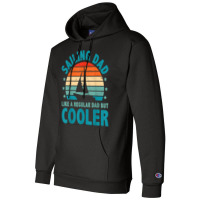 Sailing Dad Like A Regular Dad But Cooler Sailing Boat Ship T Shirt Champion Hoodie | Artistshot