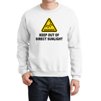 Keep Out Of Direct Sunlight Crewneck Sweatshirt | Artistshot