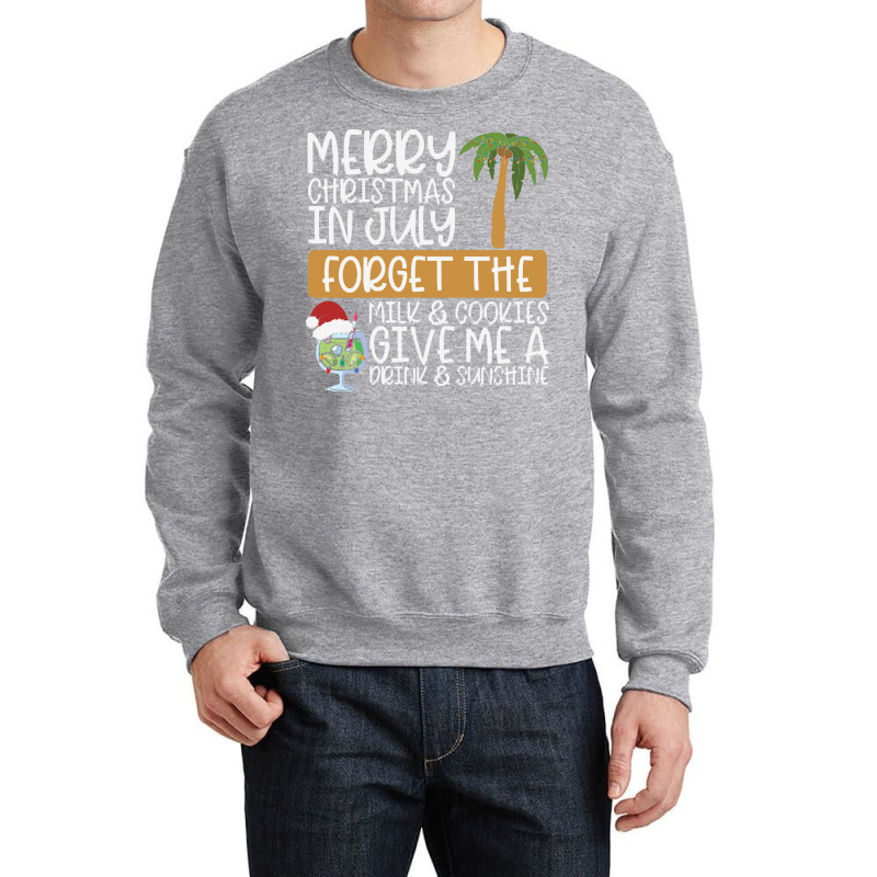 Summer Christmas T  Shirt Merry Christmas In July, Forget The Milk And Crewneck Sweatshirt by routskeleton | Artistshot