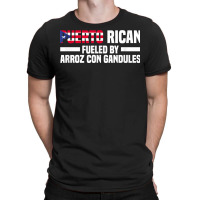 Puerto Rican Fueled By Arroz Con Gandules   Puerto Rico T Shirt T-shirt | Artistshot