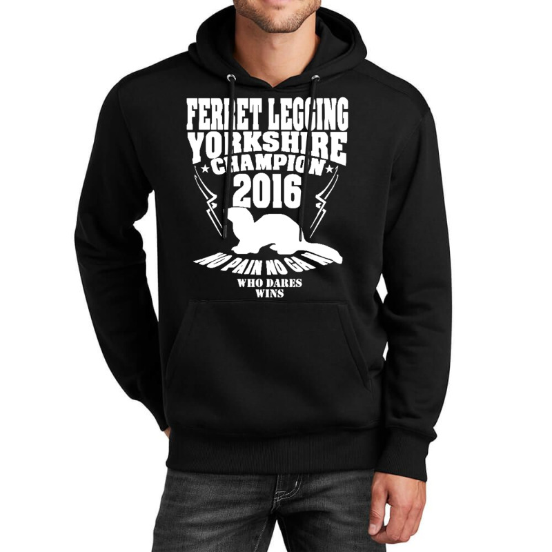 Yorkshire Ferret Legging Champ Year New For 2016 Unisex Hoodie by nbobatiga | Artistshot