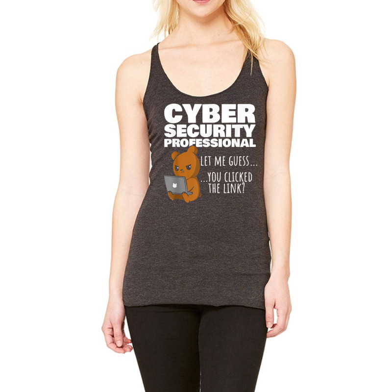 You Clicked The Link Funny Cybersecurity Infosec T Shirt Racerback Tank by nycerecoverdell | Artistshot