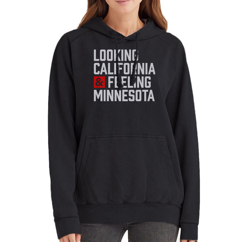 Looking California & Feeling Minnesota Vintage Hoodie by aryanahjerich | Artistshot