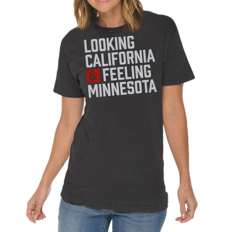 Looking California & Feeling Minnesota Vintage T-Shirt by aryanahjerich | Artistshot