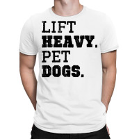 Lift Heavy Pet Dogs Funny Gym Workout Weight Lifting Gift Tank Top T-shirt | Artistshot