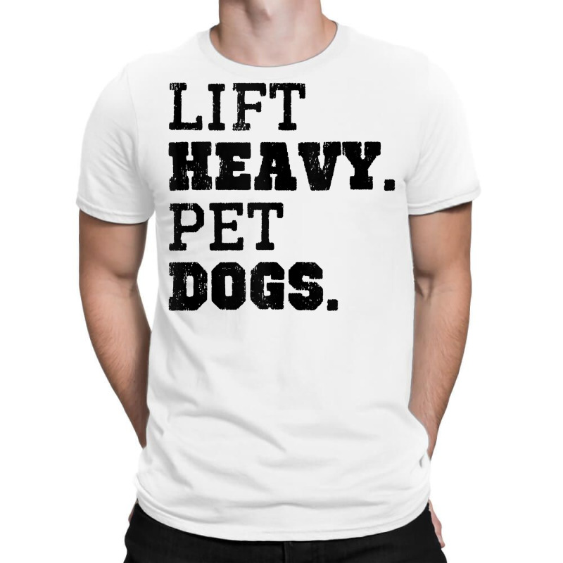 Lift Heavy Pet Dogs Funny Gym Workout Weight Lifting Gift Tank Top T-shirt | Artistshot