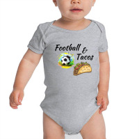 Football And Tacos, Mexican Tacos Baby Bodysuit | Artistshot