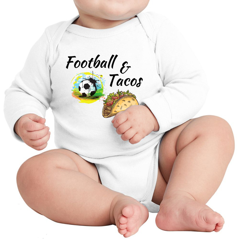 Football And Tacos, Mexican Tacos Long Sleeve Baby Bodysuit by nanadesi | Artistshot