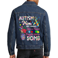 Autism Mom Not Fragile Like A Flower Fragile Like Bomb Men Denim Jacket | Artistshot