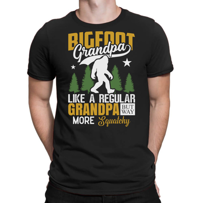 Bigfoot Grandpa Like A Regular Grandpa But Way Mor Squatchy T-shirt | Artistshot