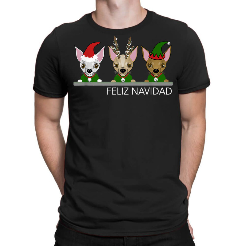 Feliz Navidad Chihuahuas   Cute Small Dogs Love Christmas T Shirt T-shirt | Artistshot