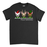 Feliz Navidad Chihuahuas   Cute Small Dogs Love Christmas T Shirt Classic T-shirt | Artistshot