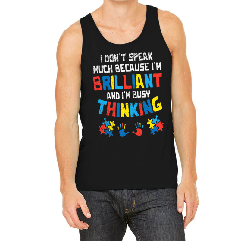 Don't Speak Much Busy Thinking Autism Awareness Tank Top by mrlee | Artistshot