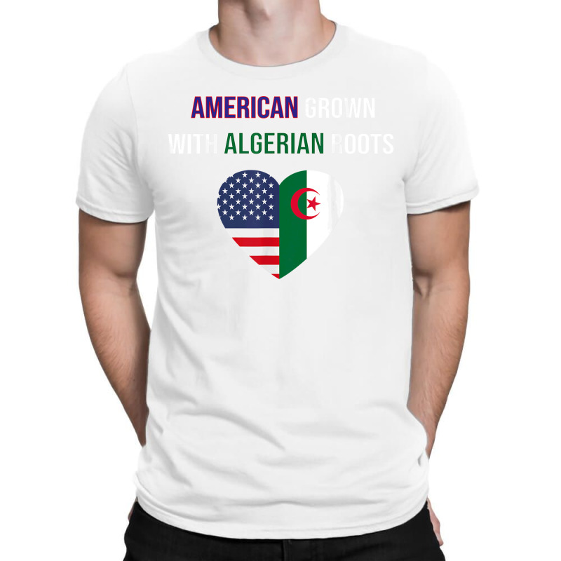 American Grown With Algerian Roots T Shirt T-shirt | Artistshot